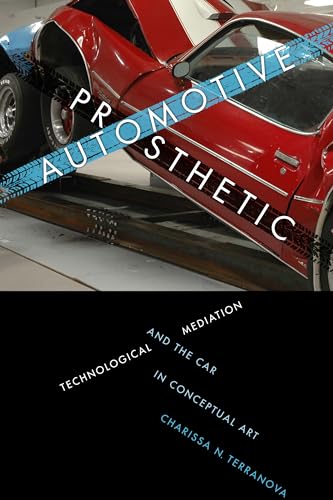 Automotive Prosthetic: Technological Mediation and the Car in Conceptual Art